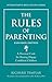 The Rules of Parenting: A Personal Code for Raising Happy, Confident Children, Expanded Edition