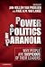 Power, Politics, and Parano...