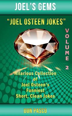 Joel Osteen Jokes Volume 2: Another Hillarious Collection of Joel Osteen's Funniest Short, Clean Jokes