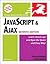 JavaScript and Ajax for the Web: Visual QuickStart Guide