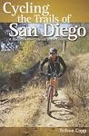 Cycling the Trails of San Diego: A Mountain Biker's Guide to the County Cycling the Trails of San Diego: A Mountain Biker's Guide to the County