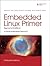 Embedded Linux Primer: A Pr...