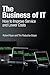 The Business of It: How to Improve Service and Lower Costs