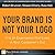 Your Brand Is Not Your LOGO...