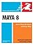 Maya 8 for Windows and Macintosh: Visual QuickStart Guide