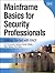 Mainframe Basics for Security Professionals: Getting Started with Racf