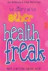 Diary of the Other Health Freak Diary of the Other Health Freak