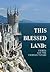 This Blessed Land: Crimea a...