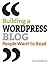 Building a Wordpress Blog People Want to Read