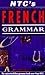 Ntc's French Grammar (Ntc's Grammar Series) (English and French Edition)