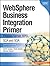 Websphere Business Integration Primer by Ashok Iyengar