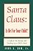 Santa Claus: Is He For Your Child?