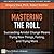 Mastering the Roll: Succeeding Amidst Change Means Trying New Things, Failing, and Trying More