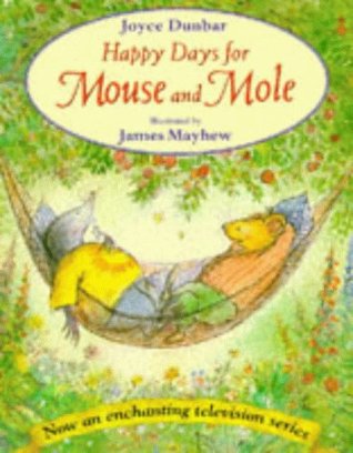 Happy Days for Mouse and Mole (Mouse and Mole) (Mouse & Mole)