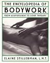 The Encyclopedia of Bodywork: From Acupressure to Zone Therapy The Encyclopedia of Bodywork: From Acupressure to Zone Therapy