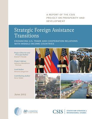 Strategic Foreign Assistance Transitions: Enhancing U.S. Trade and Cooperation Relations with Middle-Income Countries (CSIS Reports)