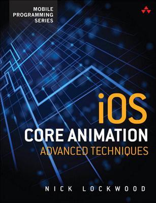 iOS Core Animation: Advanced Techniques (Kindle Edition)