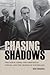 Chasing Shadows: The Nixon ...