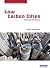 Low Carbon Cities: Transforming Urban Systems (Earthscan Series on Sustainable Design)