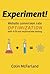 Experiment!: Website Conversion Rate Optimization with A/B and Multivariate Testing