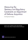 Measuring the Statutory and Regulatory Constraints on Department of Defense Acquisition: An Empirical Analysis