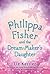 Philippa Fisher and the Dream-Maker's Daughter by Liz Kessler