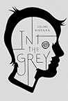 Into the Grey by Celine Kiernan