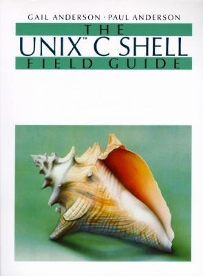 Unix C Shell Field Guide (Paperback)