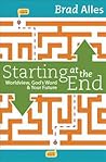 Starting at the End by Brad Alles