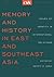 Memory and History in East and Southeast Asia: Issues of Identity in International Relations (Significant Issues Series)