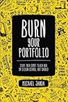 Burn Your Portfolio: Stuff They Don't Teach You in Design School, But Should