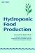 Hydroponic Food Production by Ph.D. Resh Howard M.