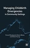 Managing Childbirth Emergencies in Community Settings