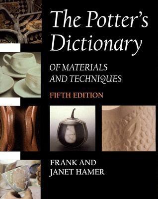 The Potter's Dictionary of Materials and Techniques