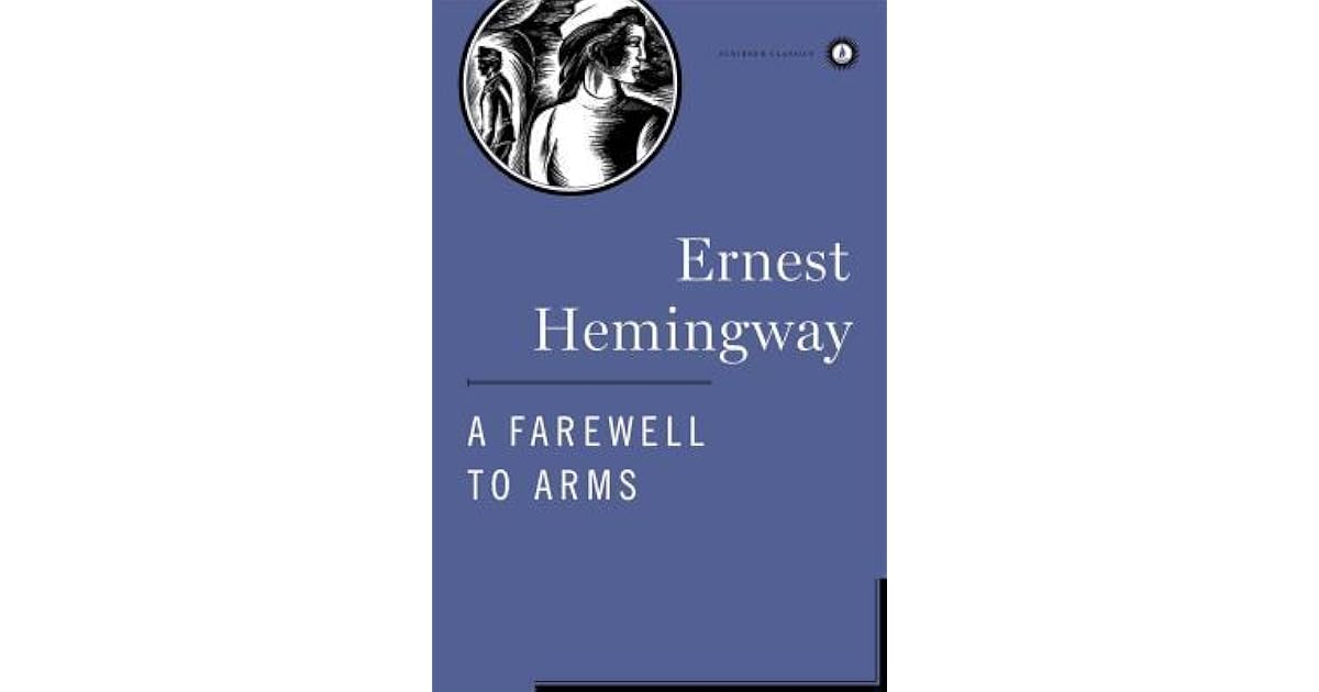 A Farewell to Arms by Ernest Hemingway A Farewell to Arms by Ernest Hemingway