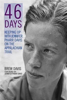 46 Days: Keeping Up With Jennifer Pharr Davis on the Appalachian Trail (Paperback)