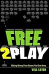 Free-To-Play: Making Money from Games You Give Away