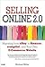 Selling Online 2.0: Migrating from Ebay to Amazon, Craigslist, and Your Own E-Commerce Website