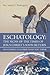 Eschatology: The Signs of the Times of Jesus Christ's Soon Return His Coming Is Closer Than You Think