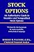 Stock Options: An Authoritative Guide to Incentive and Nonqualified Stock Options