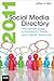 2011 Social Media Directory: The Ultimate Guide to Facebook, Twitter, and Linkedin Resources