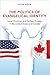 The Politics of Evangelical Identity: Local Churches and Partisan Divides in the United States and Canada