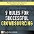 9 Rules for Successful Crowdsourcing