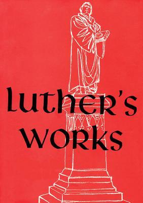 Luther's Works Lectures on Galatians/Chapters 5-6 Chapters 1-6 (Hardcover)