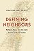 Defining Neighbors: Religio...