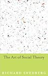 The Art of Social Theory The Art of Social Theory
