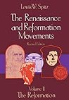 The Renaissance and Reformation Movements, Volume Two: The Reformation