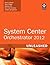 System Center 2012 Orchestrator Unleashed