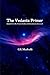 The Vedanta Primer : Adapted from the Vedanta Bodha of Akhandananda Saraswati