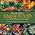 Morning Glory's Farm Food: Stories from the Fields, Recipes from the Kitchen